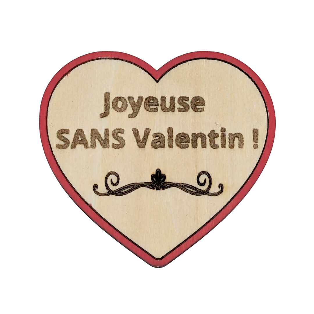 Aimant en bois humoristique Joyeuse sans Valentin - Mobju