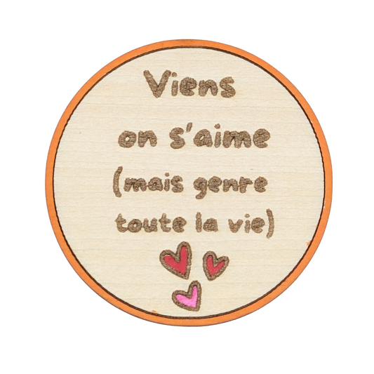 aimant en bois viens on s'aime (mais genre toute la vie) - Mobju