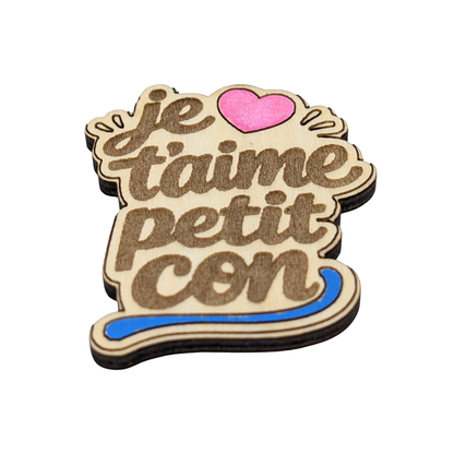 Aimant en bois je t'aime petit con - Mobju