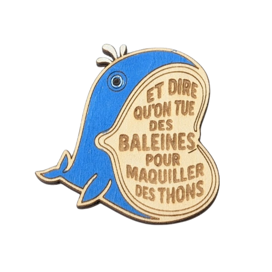 Aimant en bois et dire qu'on tue des baleines pour maquiller des thons - Mobju