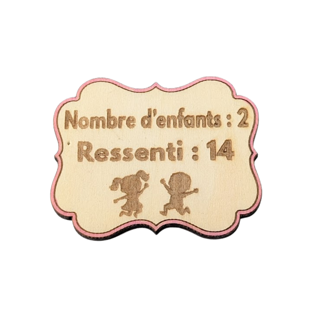Aimant en bois humoristique "nombre d'enfants : 2 ressenti : 14"