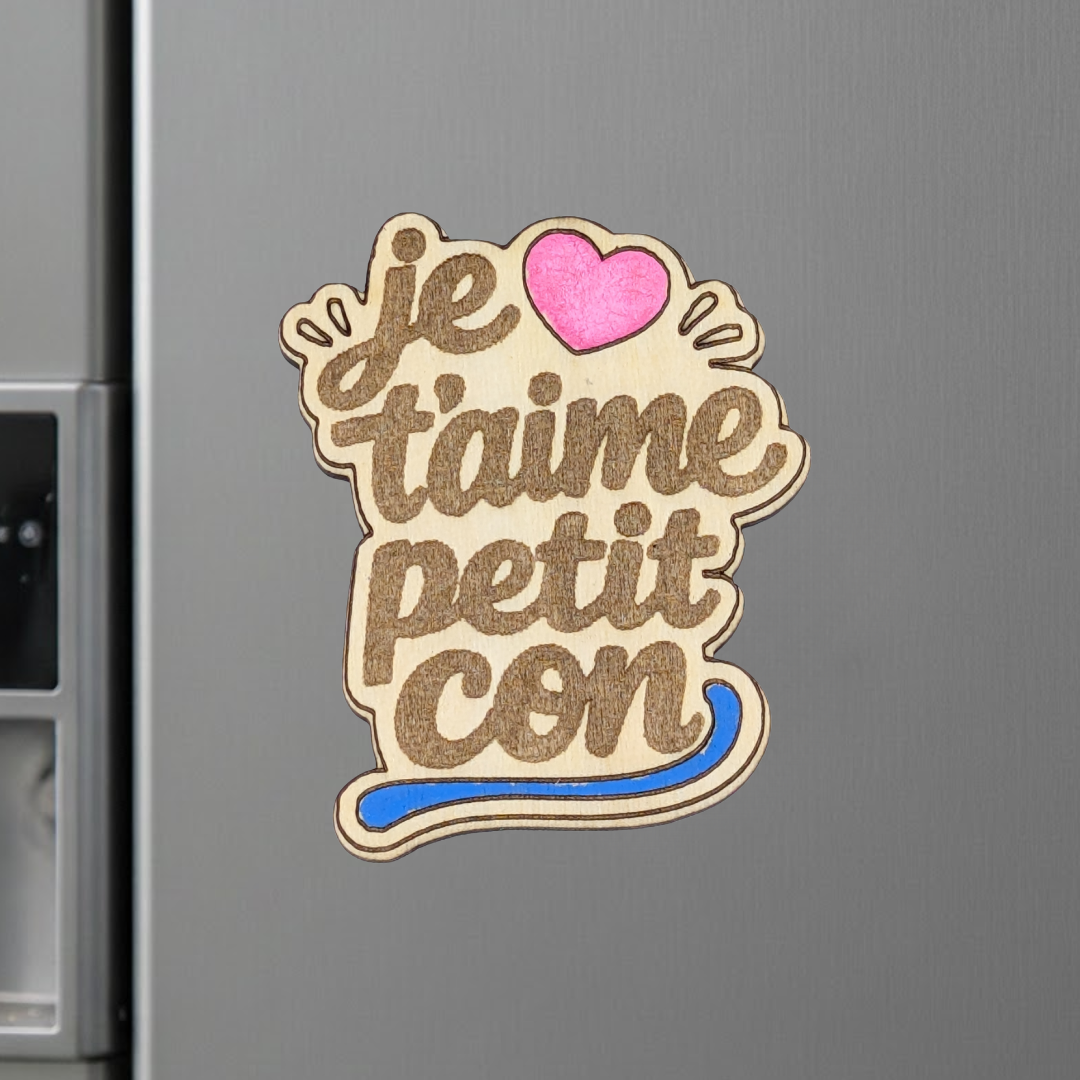 Aimant en bois je t'aime petit con - Mobju