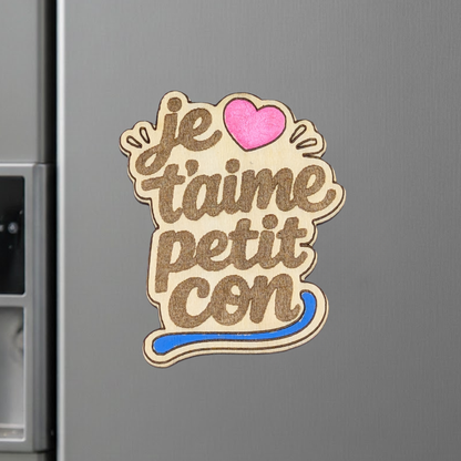 Aimant en bois je t'aime petit con - Mobju