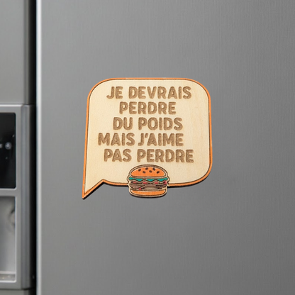 Aimant en bois je devrais perdre du poids mais j'aime pas perdre - Mobju